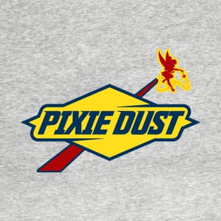 Pixie Dust is Fuel T-Shirt